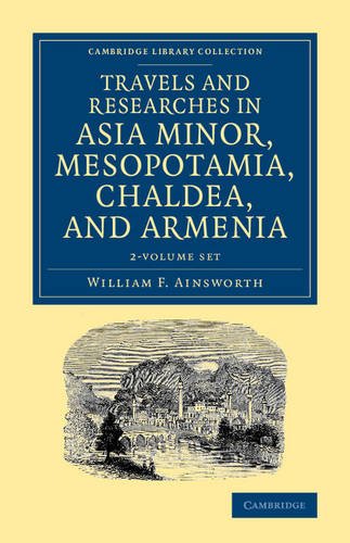 Coperta cărții "Travels and Researches in Asia Minor, Mesopotamia, Chaldea, and Armenia 2 Volume Set: 1-2 (Cambridge Library Collection - Archaeology)" de autor necunoscut