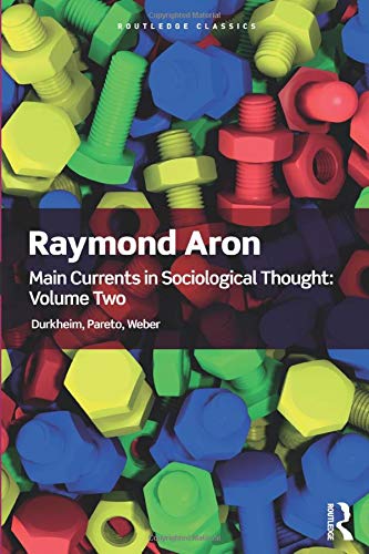 Coperta cărții "Main Currents in Sociological Thought: Volume 2: Durkheim, Pareto, Weber (Routledge Classics)" de autor necunoscut