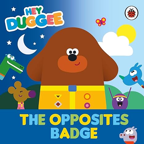 Coperta cărții "Hey Duggee: The Opposites Badge" de autor necunoscut