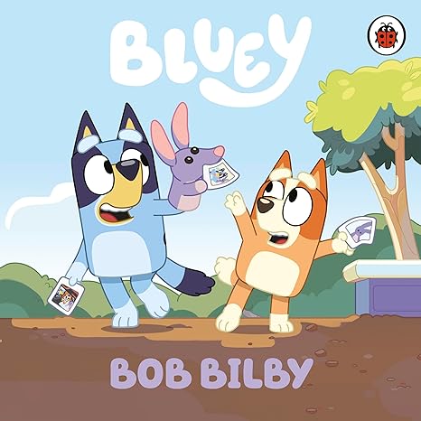 Coperta cărții "Bluey: Bob Bilby" de autor necunoscut