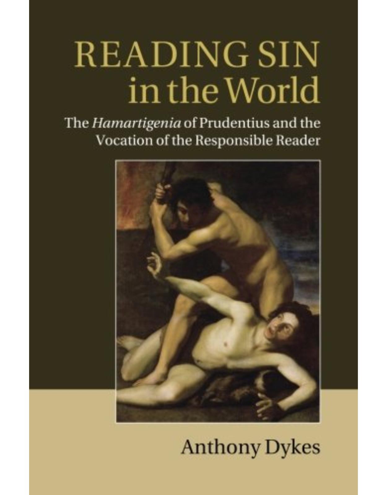 Reading Sin in the World: The Hamartigenia of Prudentius and the Vocation of the Responsible Reader