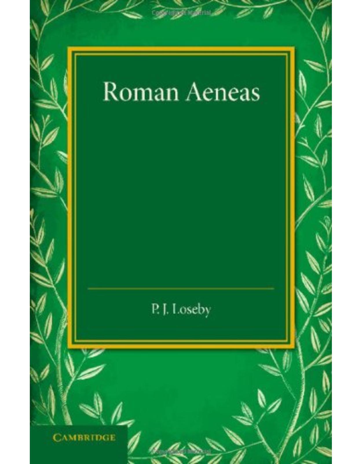 Roman Aeneas: Selections from Virgil's 'Aeneid' (I-VI) with a Connecting Narrative in English