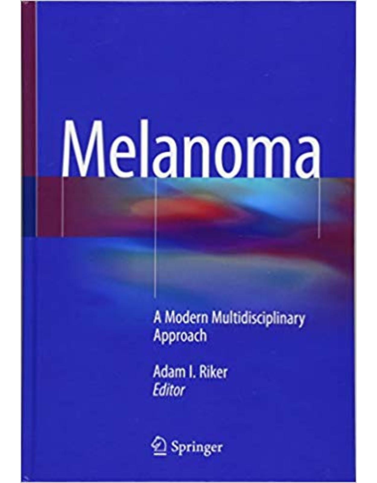 Melanoma: A Modern Multidisciplinary Approach
