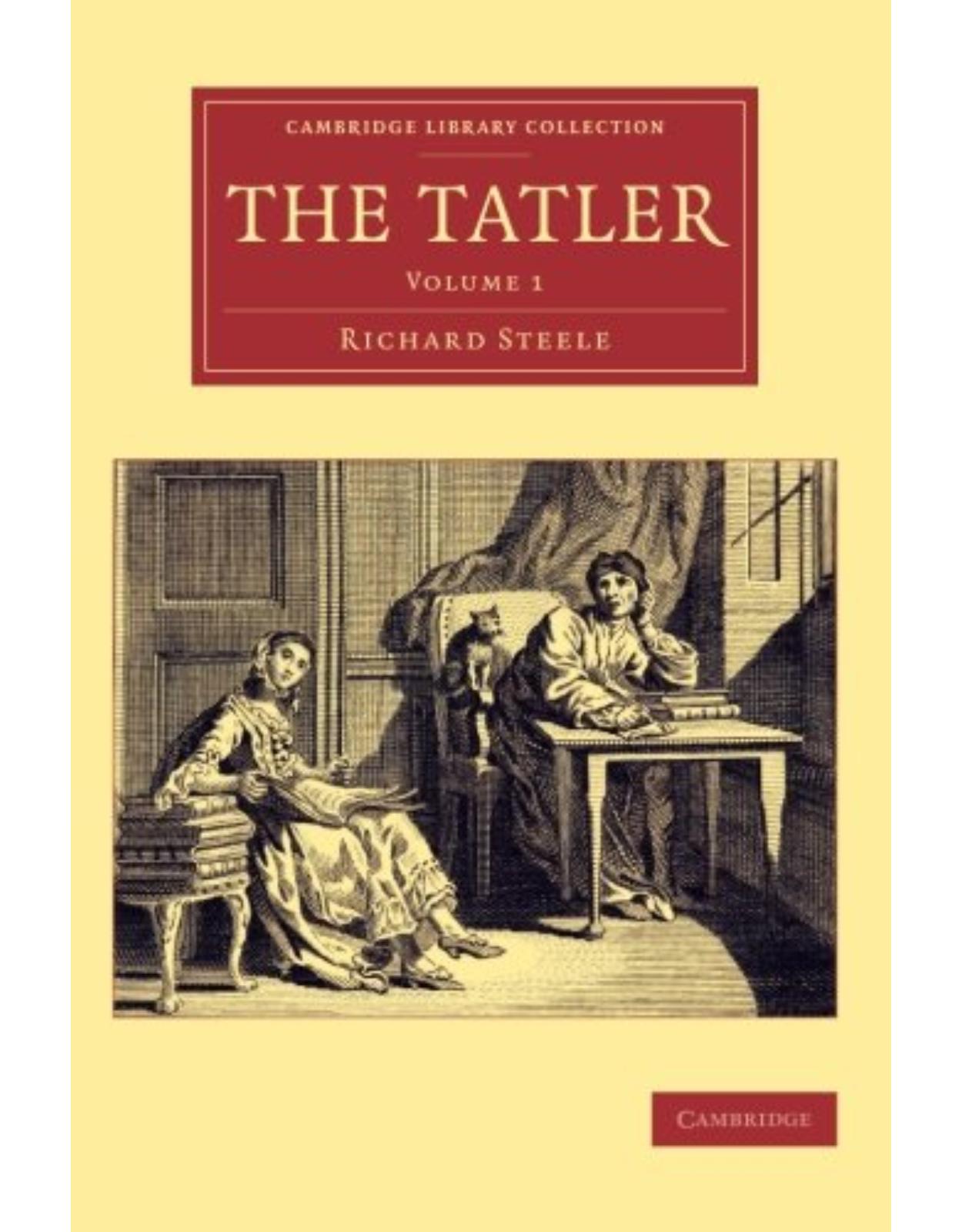 The Tatler: Volume 1 (Cambridge Library Collection - Literary Studies)