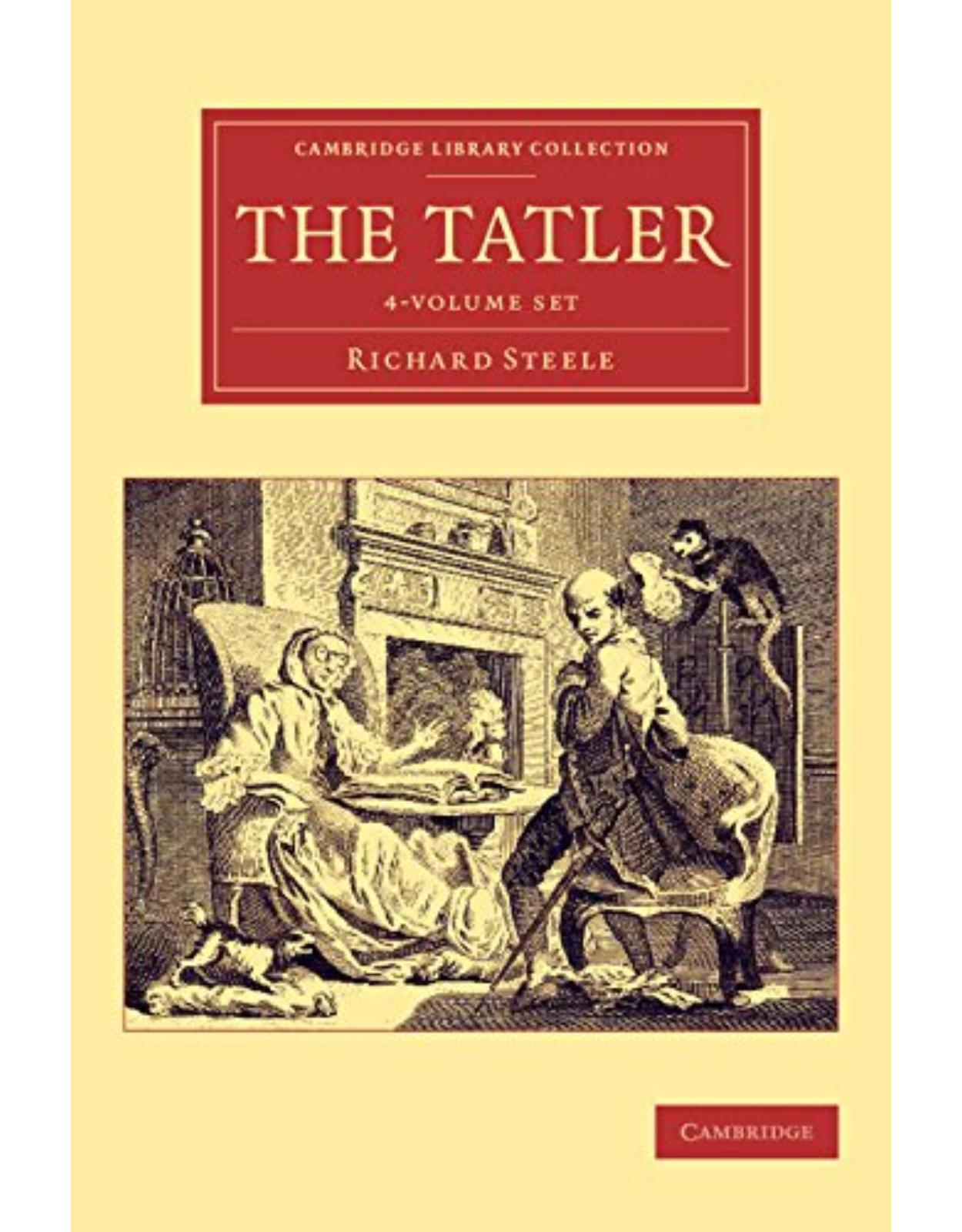 The Tatler 4 Volume Set (Cambridge Library Collection - Literary Studies) 