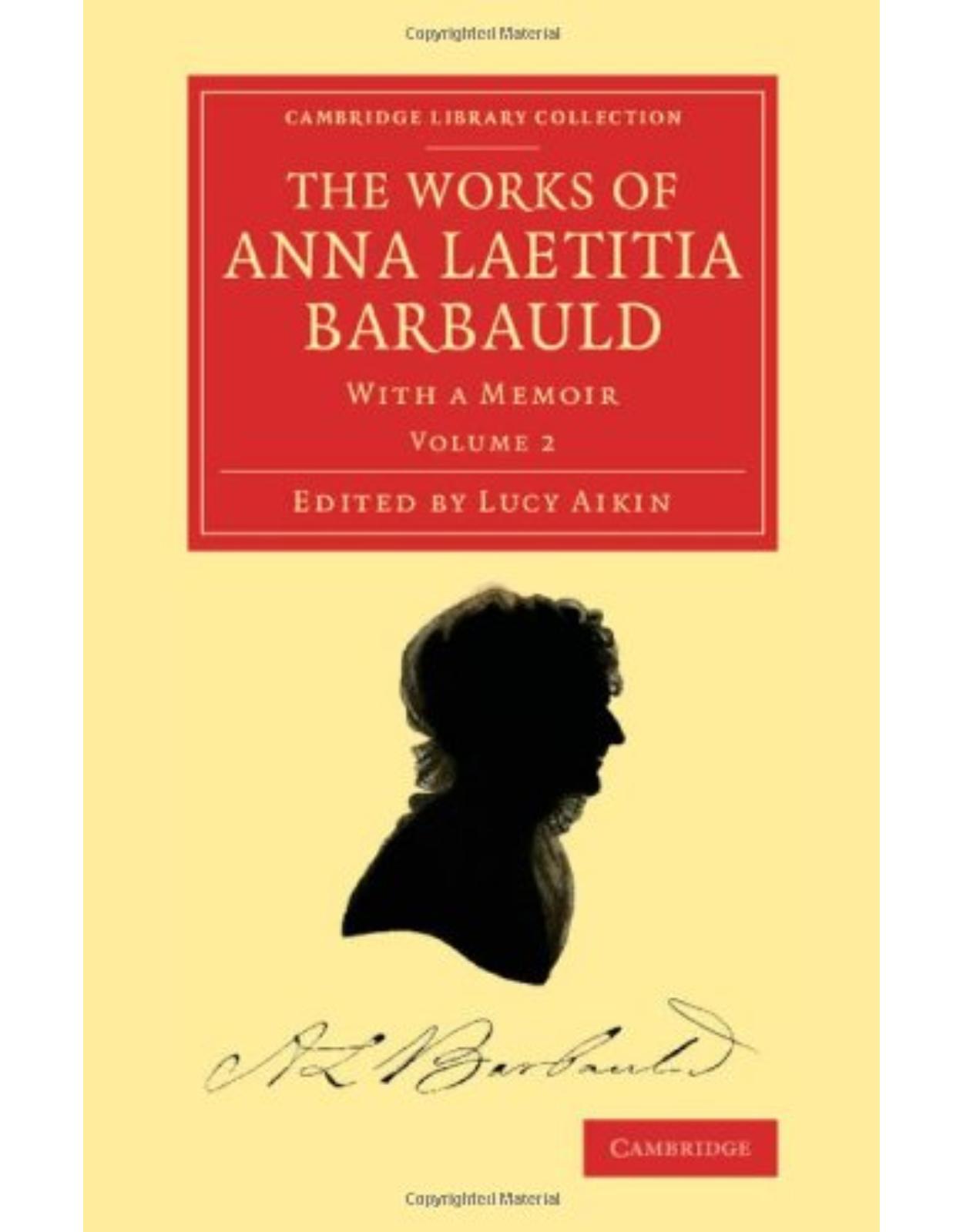 The Works of Anna Laetitia Barbauld 2 Volume Set: The Works of Anna Laetitia Barbauld: With a Memoir: Volume 2 (Cambridge Library Collection - Literary Studies) 