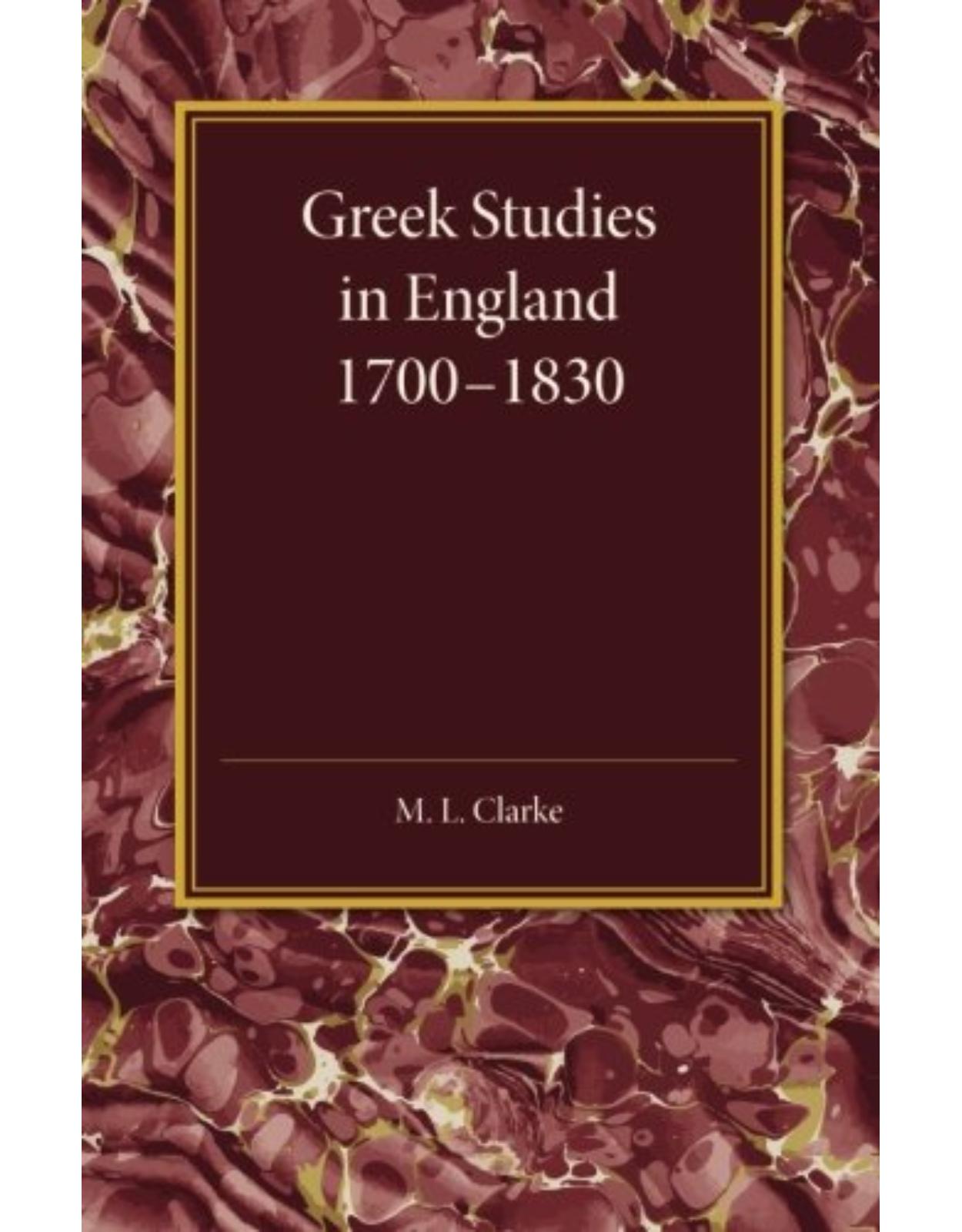 Greek Studies in England 1700-1830