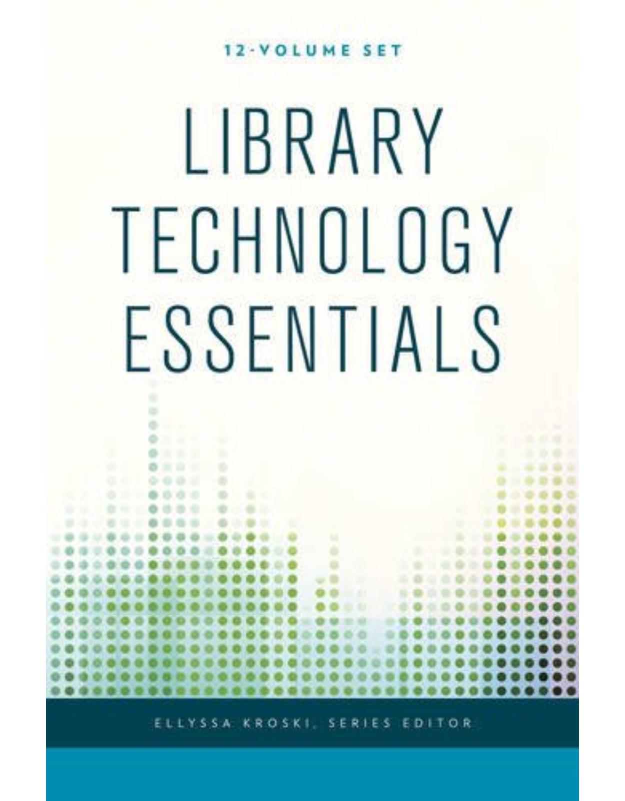 Library Technology Essentials, 12 volume set