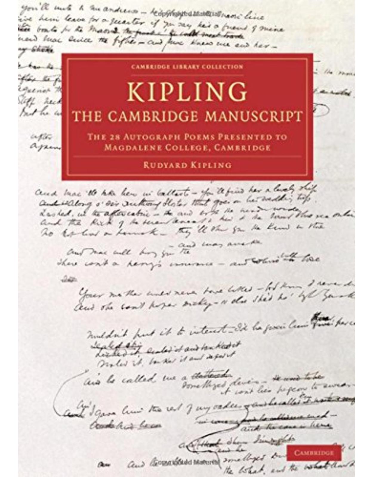 Kipling: The Cambridge Manuscript: The 31 Autograph Poems Presented to Magdalene College, Cambridge (Cambridge Library Collection - Literary Studies)