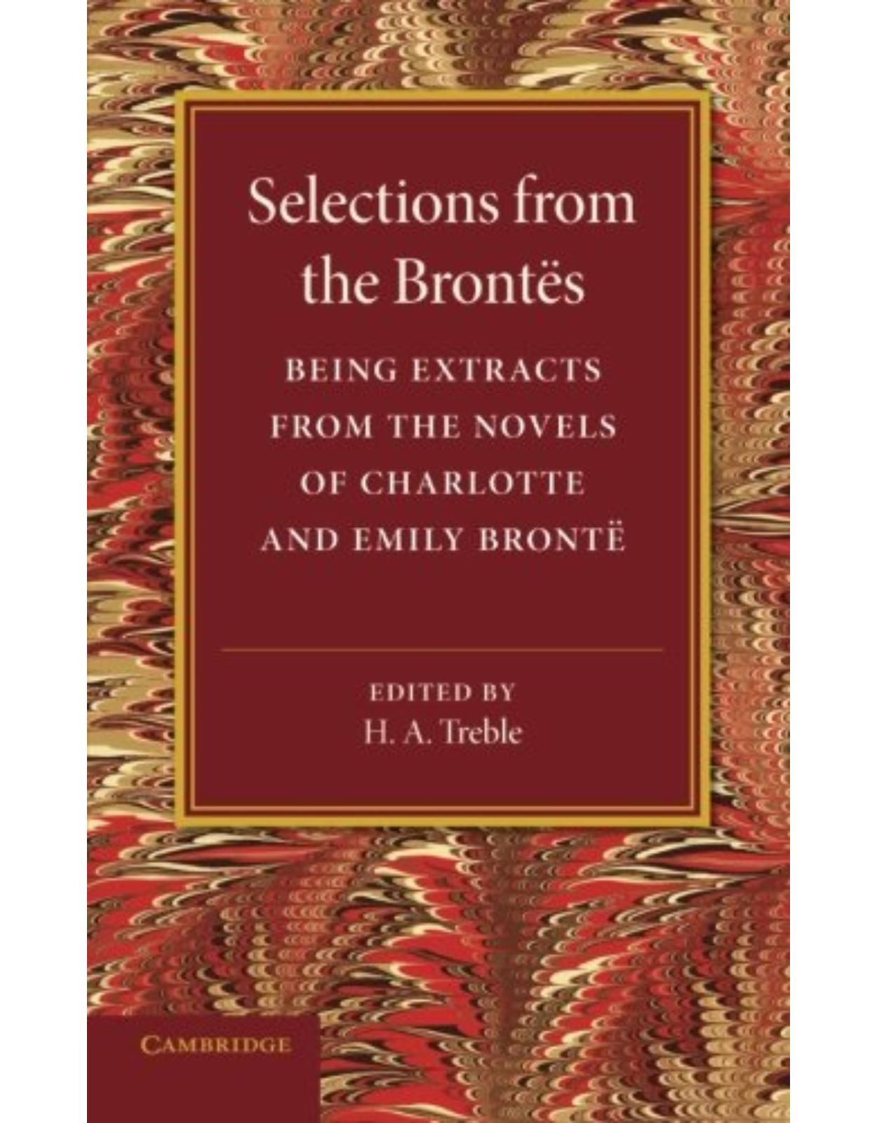 Selections from the Brontës: Being Extracts from the Novels of Charlotte and Emily Brontë