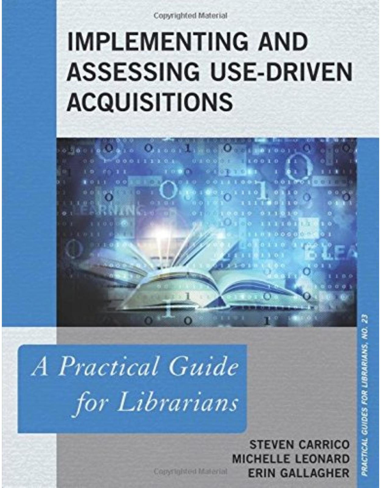Implementing and Assessing Use-Driven Acquisitions  A Practical Guide for Librarians