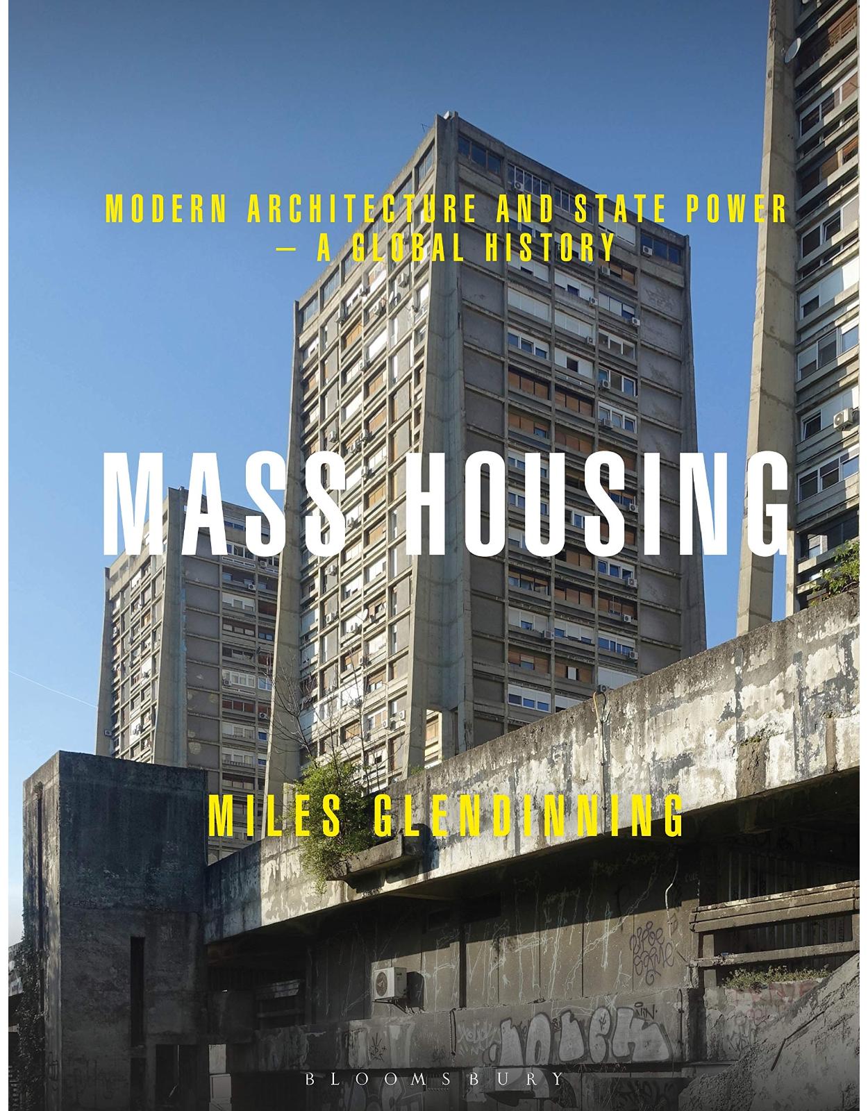 Mass Housing: Modern Architecture and State Power - A Global History
