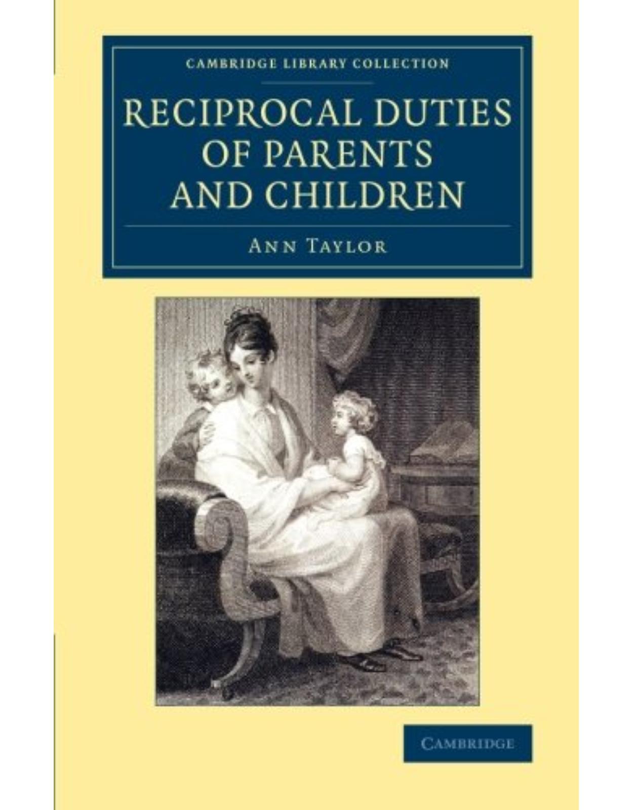 Reciprocal Duties of Parents and Children (Cambridge Library Collection - Education)