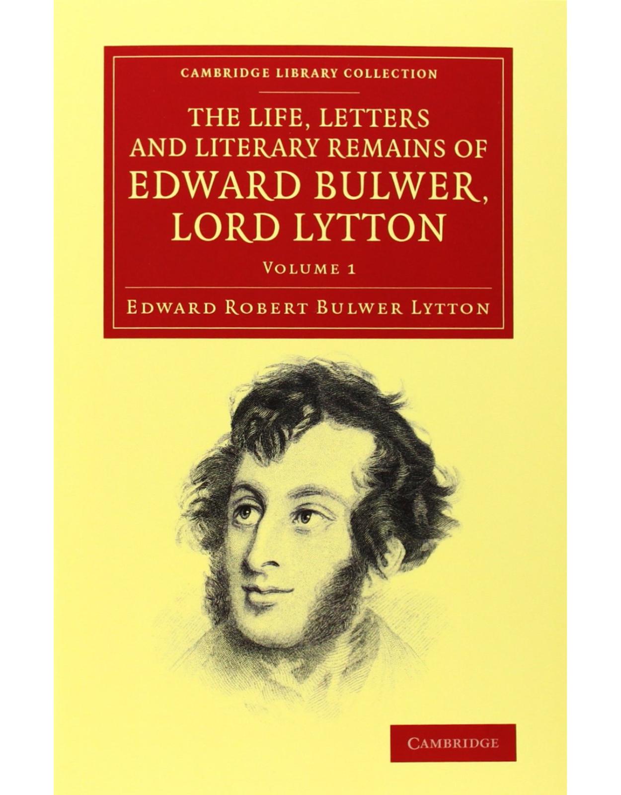 The Life, Letters and Literary Remains of Edward Bulwer, Lord Lytton 2 Volume Set (Cambridge Library Collection - Literary Studies)