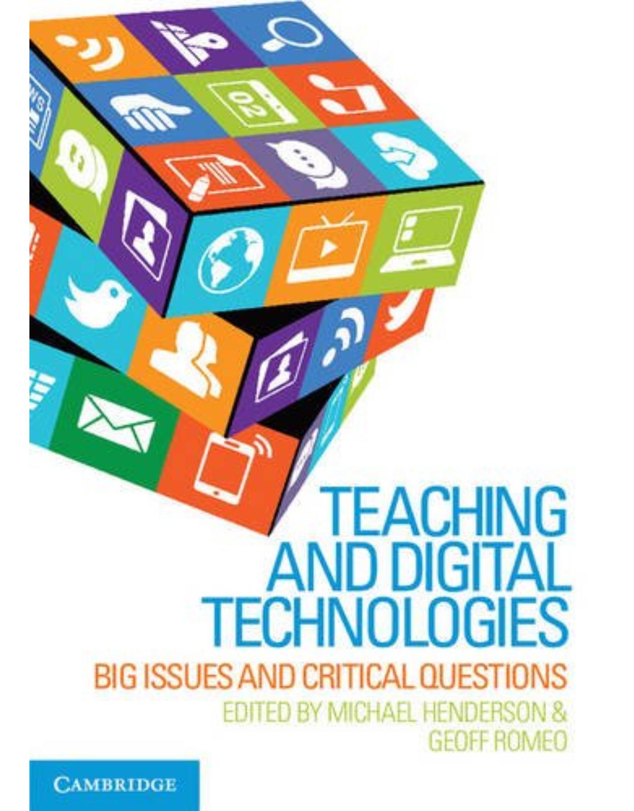 Teaching and Digital Technologies: Big Issues and Critical Questions