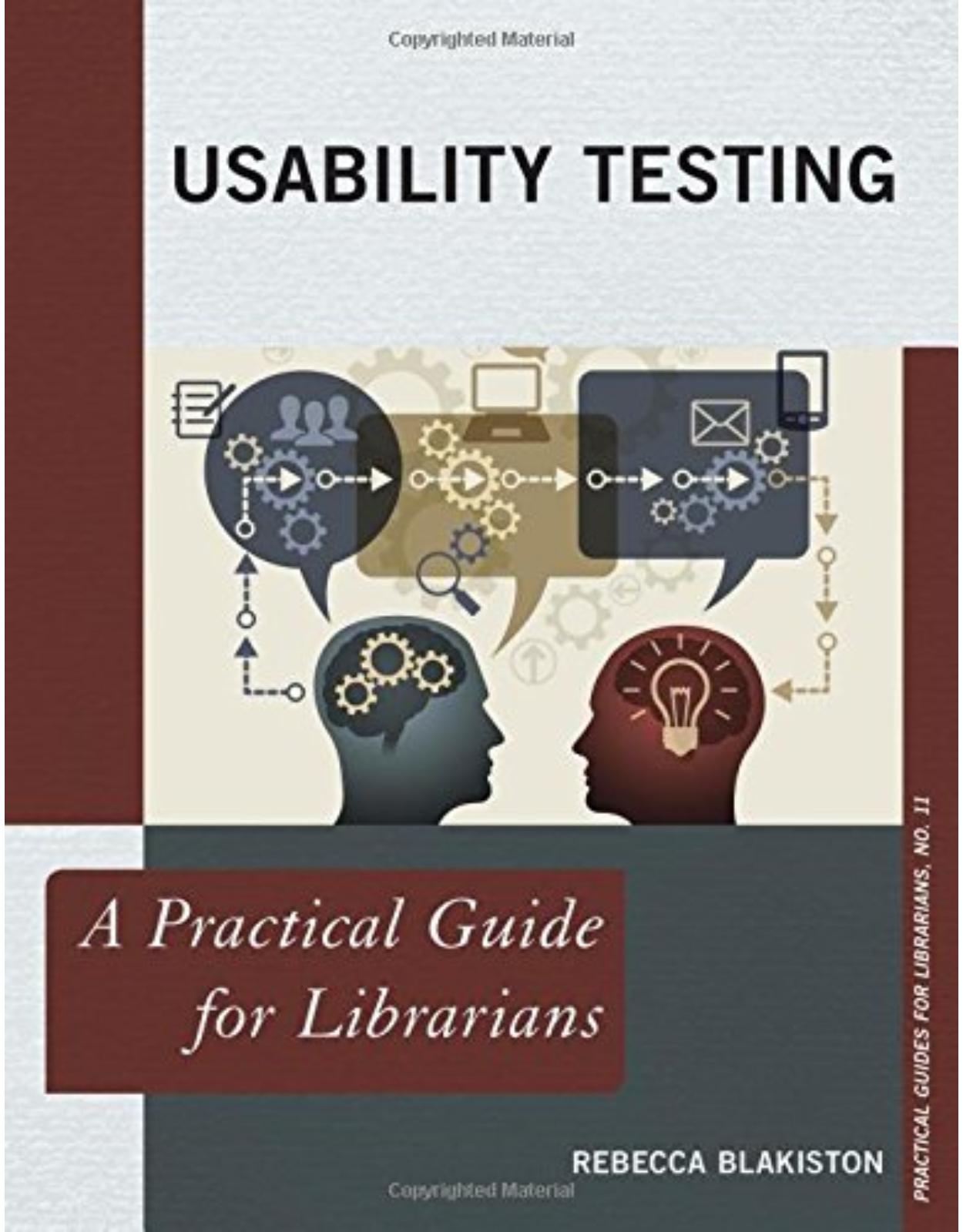 Usability Testing: A Practical Guide for Librarians (Practical Guides for Librarians)