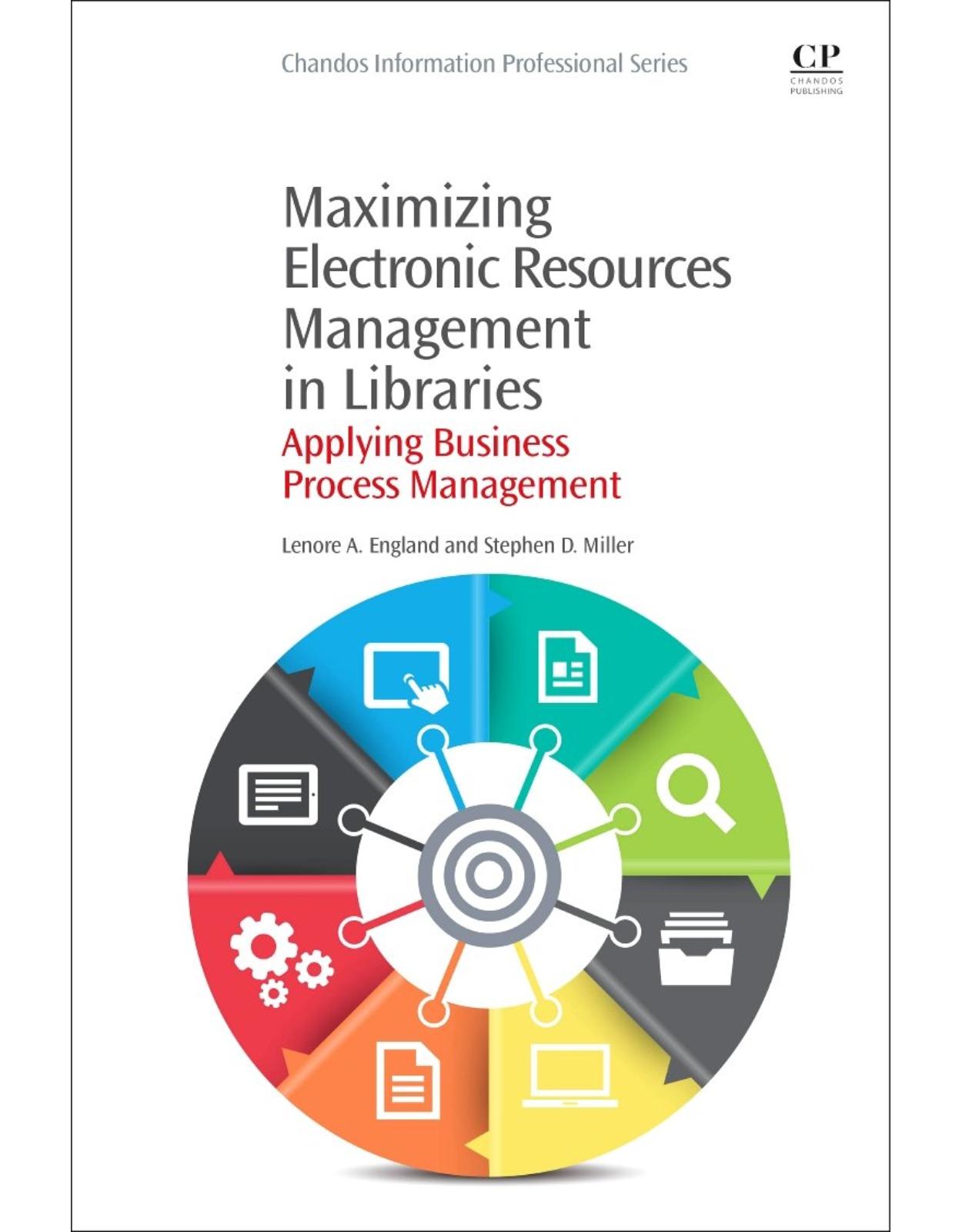 Maximizing Electronic Resources Management in Libraries    Applying Business Process Management 