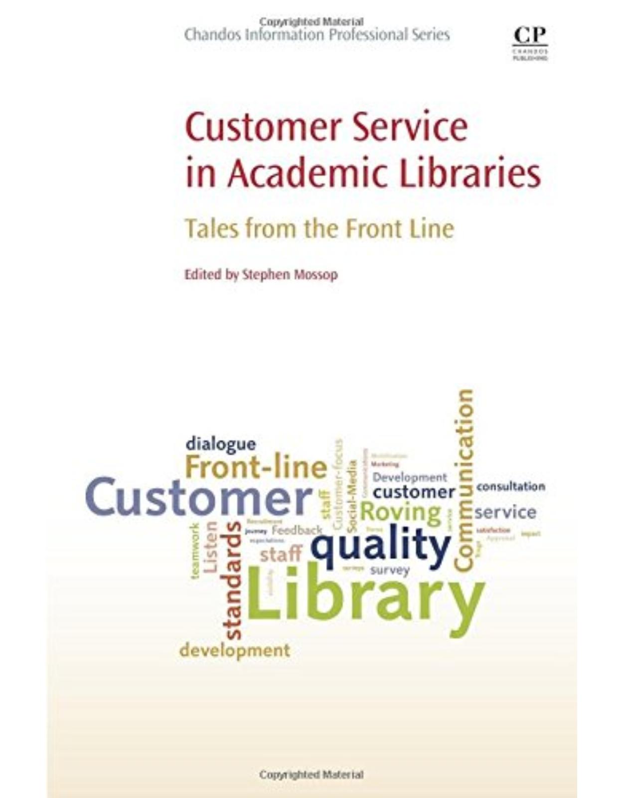 Customer Service in Academic Libraries    Tales from the Front Line  