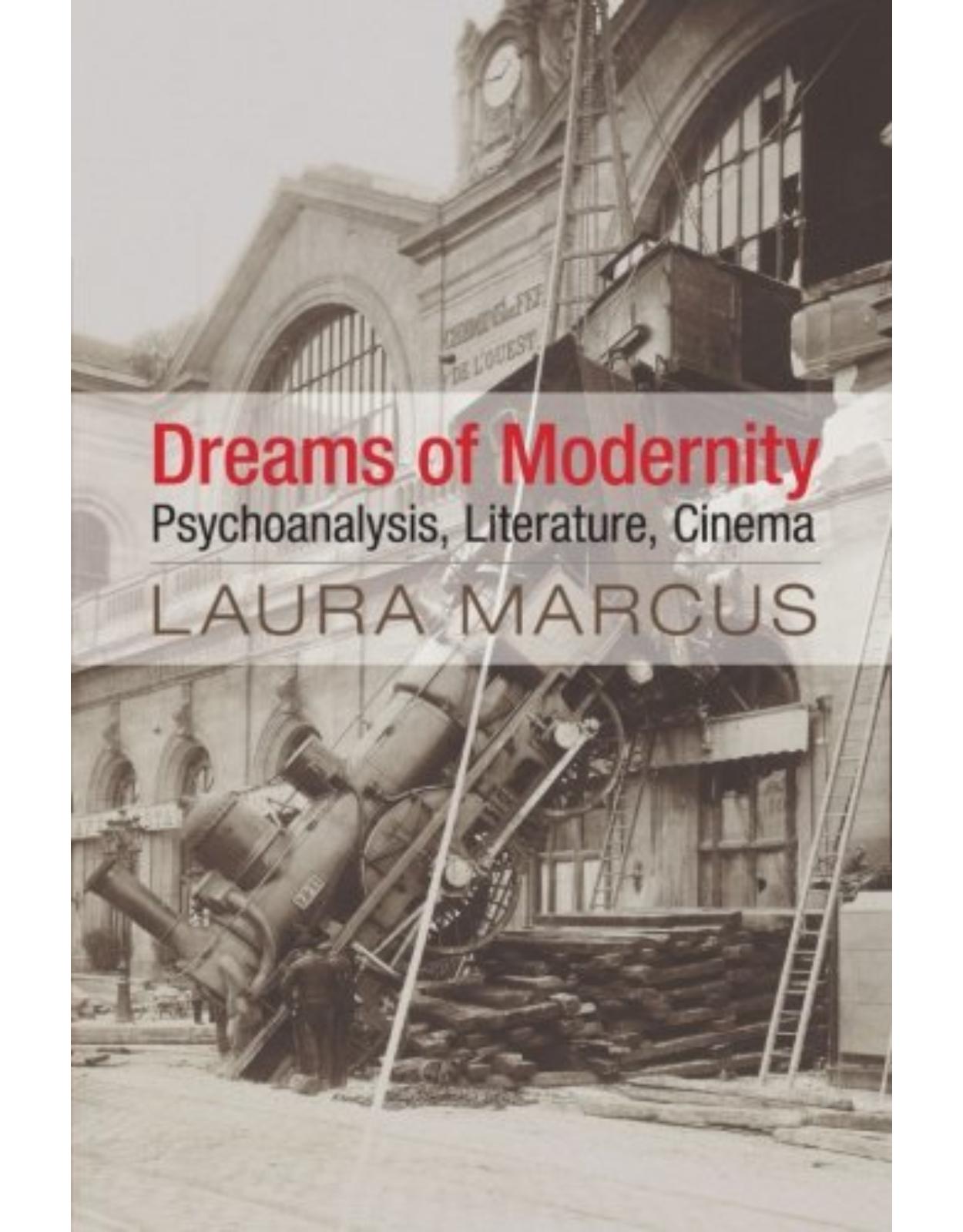 Dreams of Modernity: Psychoanalysis, Literature, Cinema