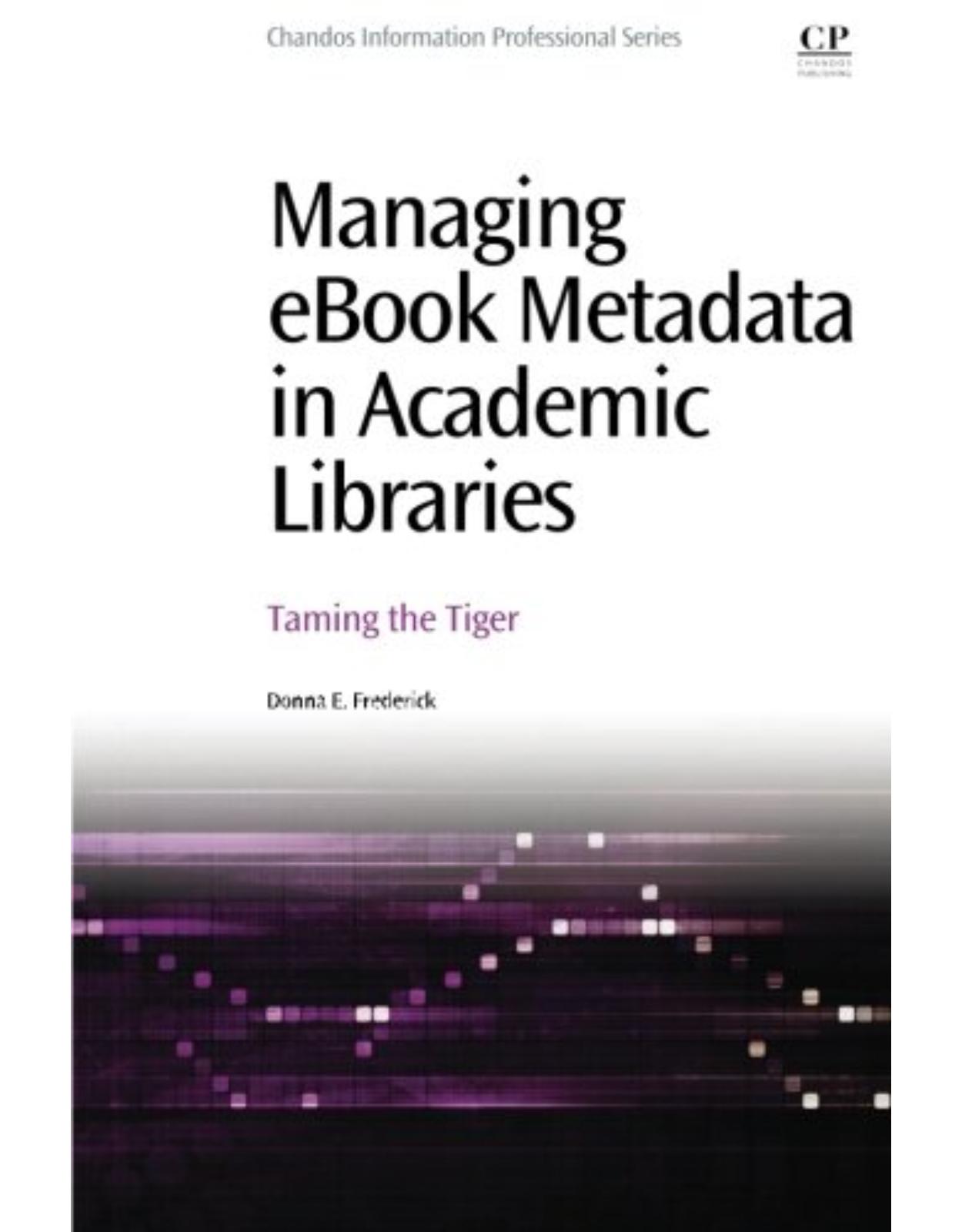 Managing ebook Metadata in Academic Libraries   Taming the Tiger  