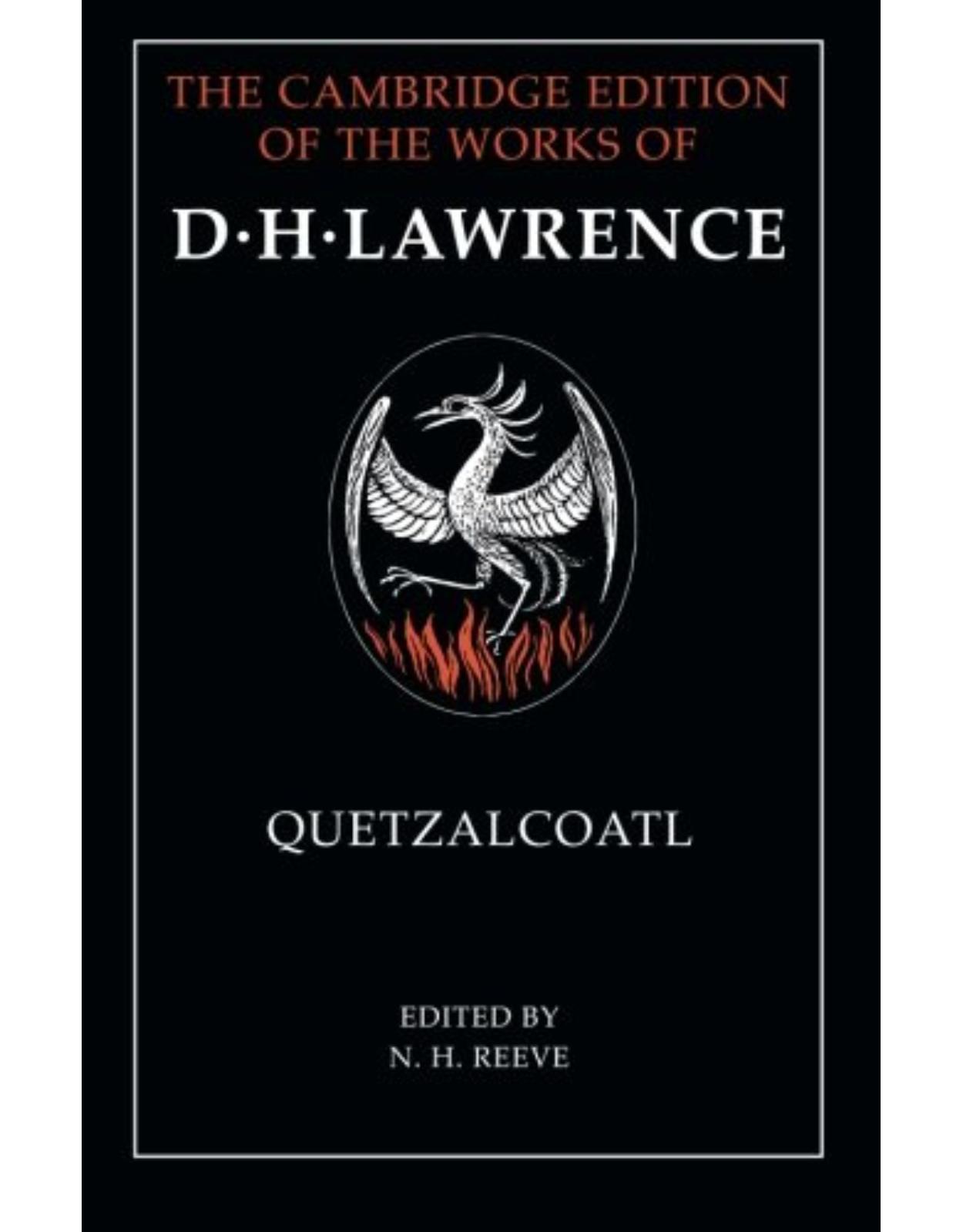 Quetzalcoatl (The Cambridge Edition of the Works of D. H. Lawrence) 