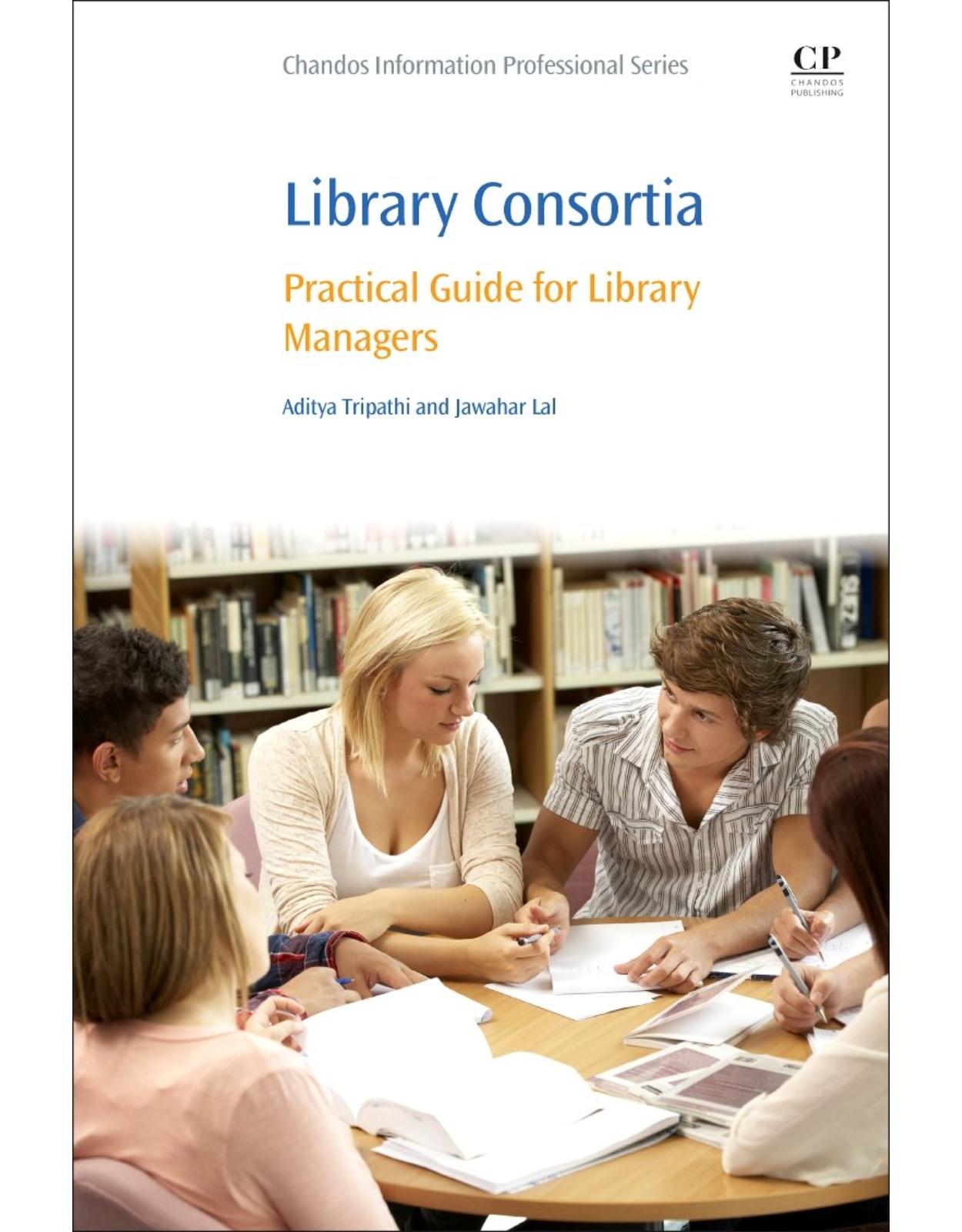 Library Consortia  Practical Guide for Library Managers  By Aditya Tripathi