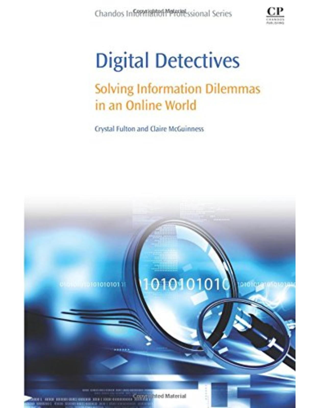 Digital Detectives   Solving Information Dilemmas in an Online World  