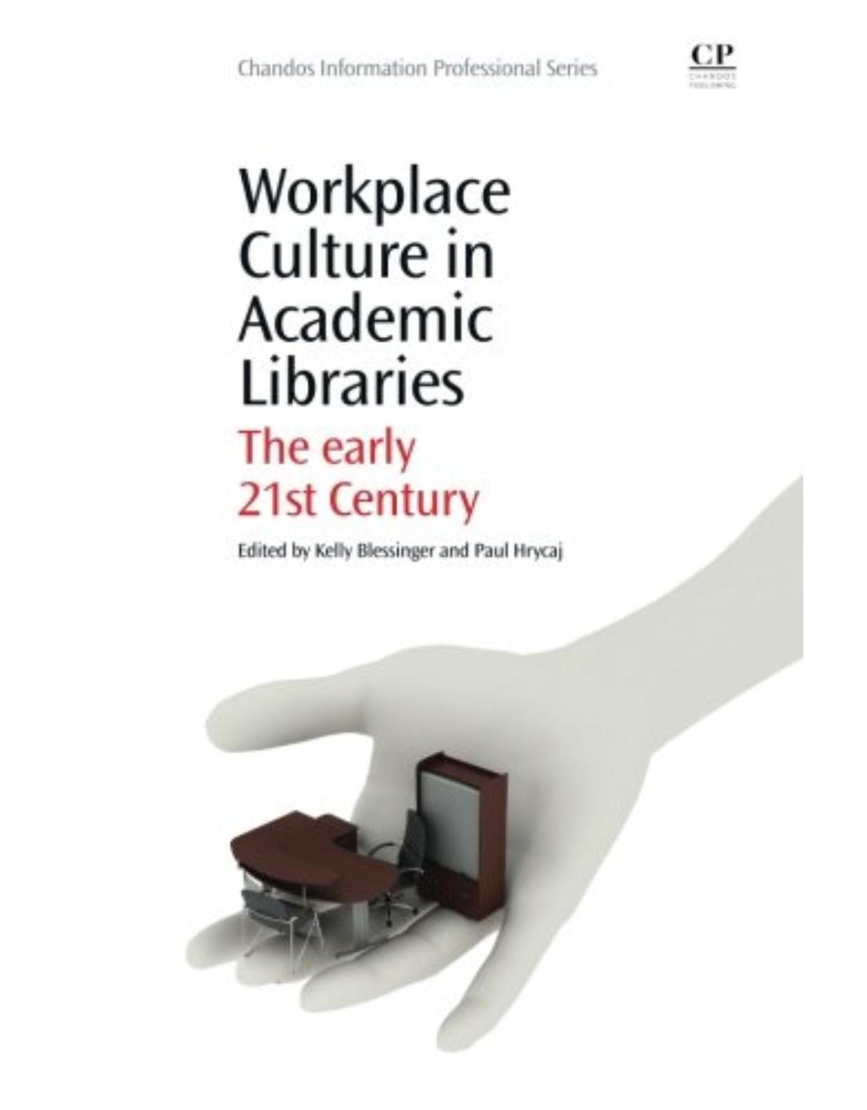 Workplace Culture in Academic Libraries The Early 21st Century