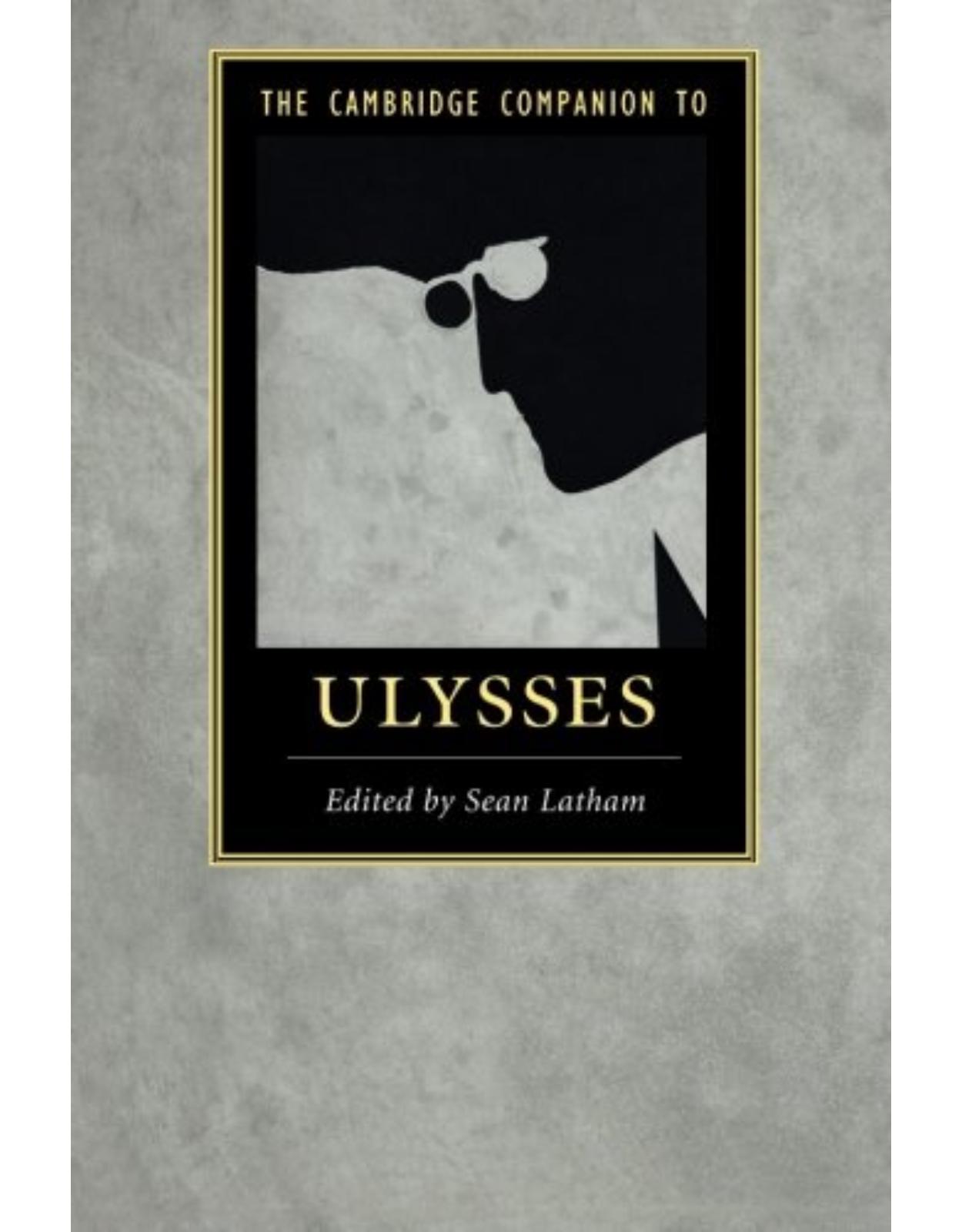 The Cambridge Companion to Ulysses (Cambridge Companions to Literature)