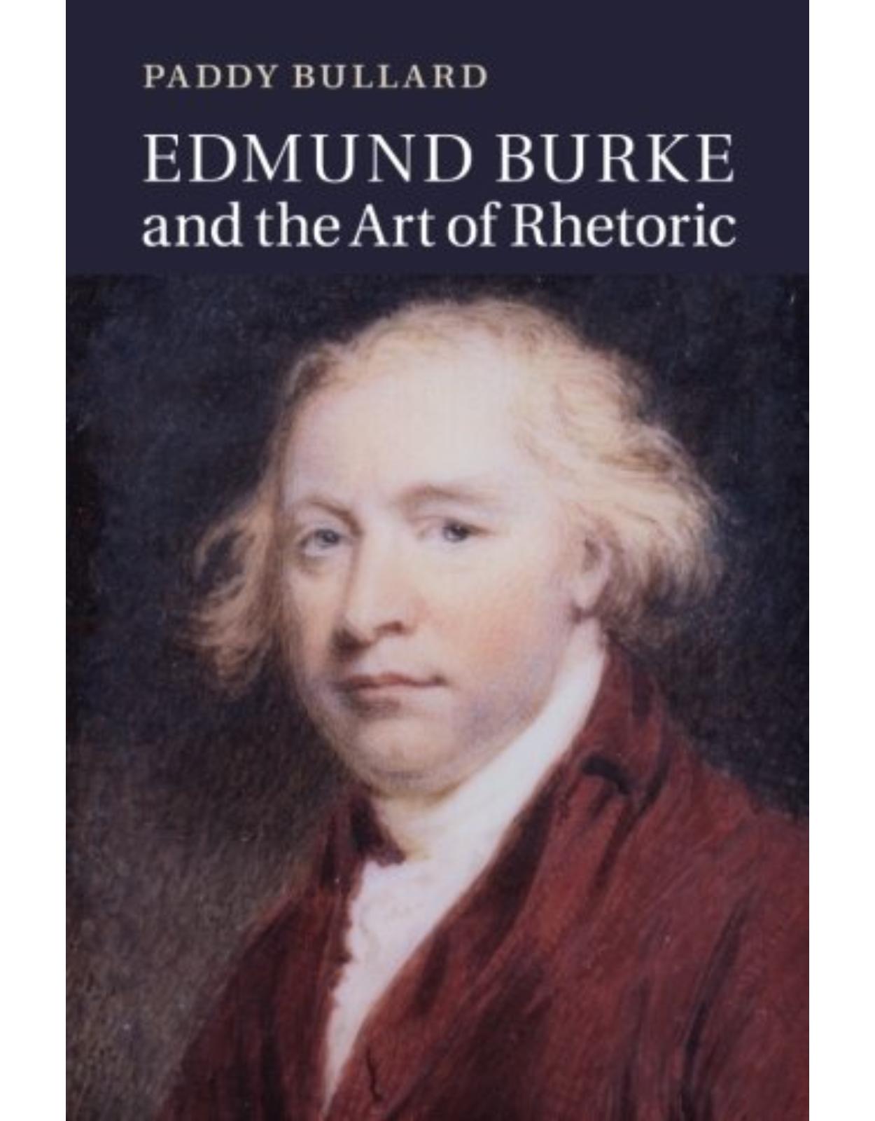 Edmund Burke and the Art of Rhetoric