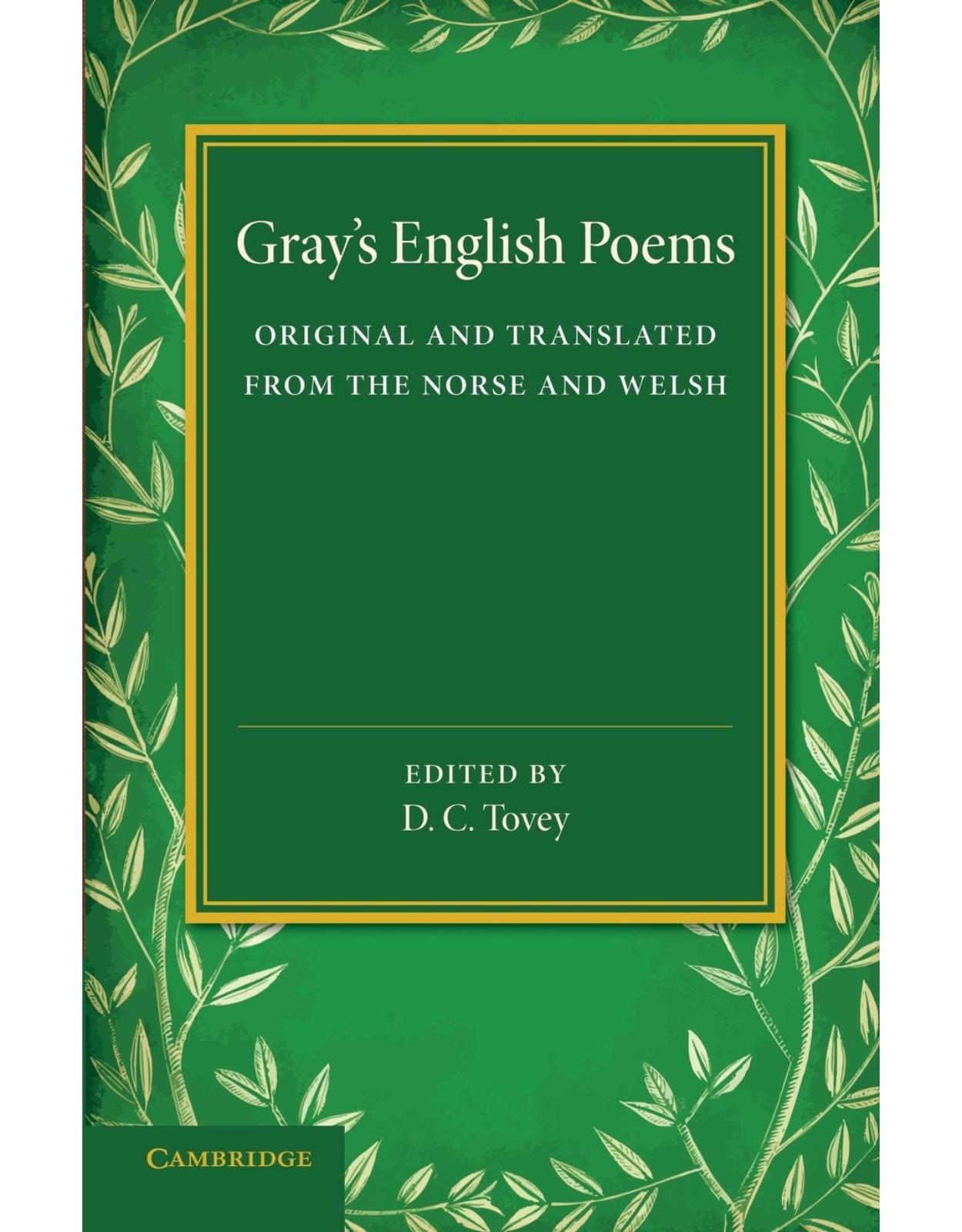 Gray's English Poems: Original and Translated from the Norse and Welsh