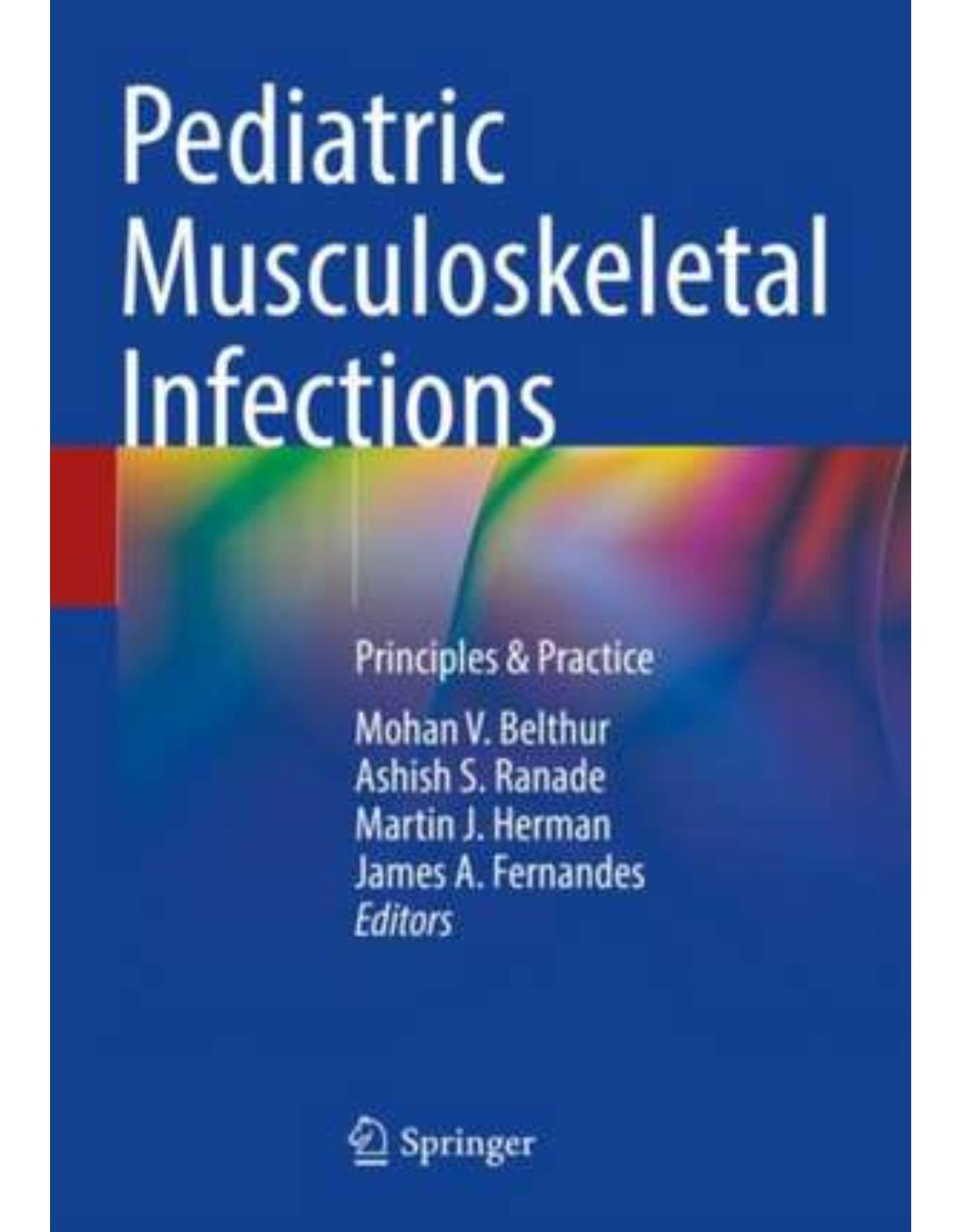 Pediatric Musculoskeletal Infections: Principles & Practice