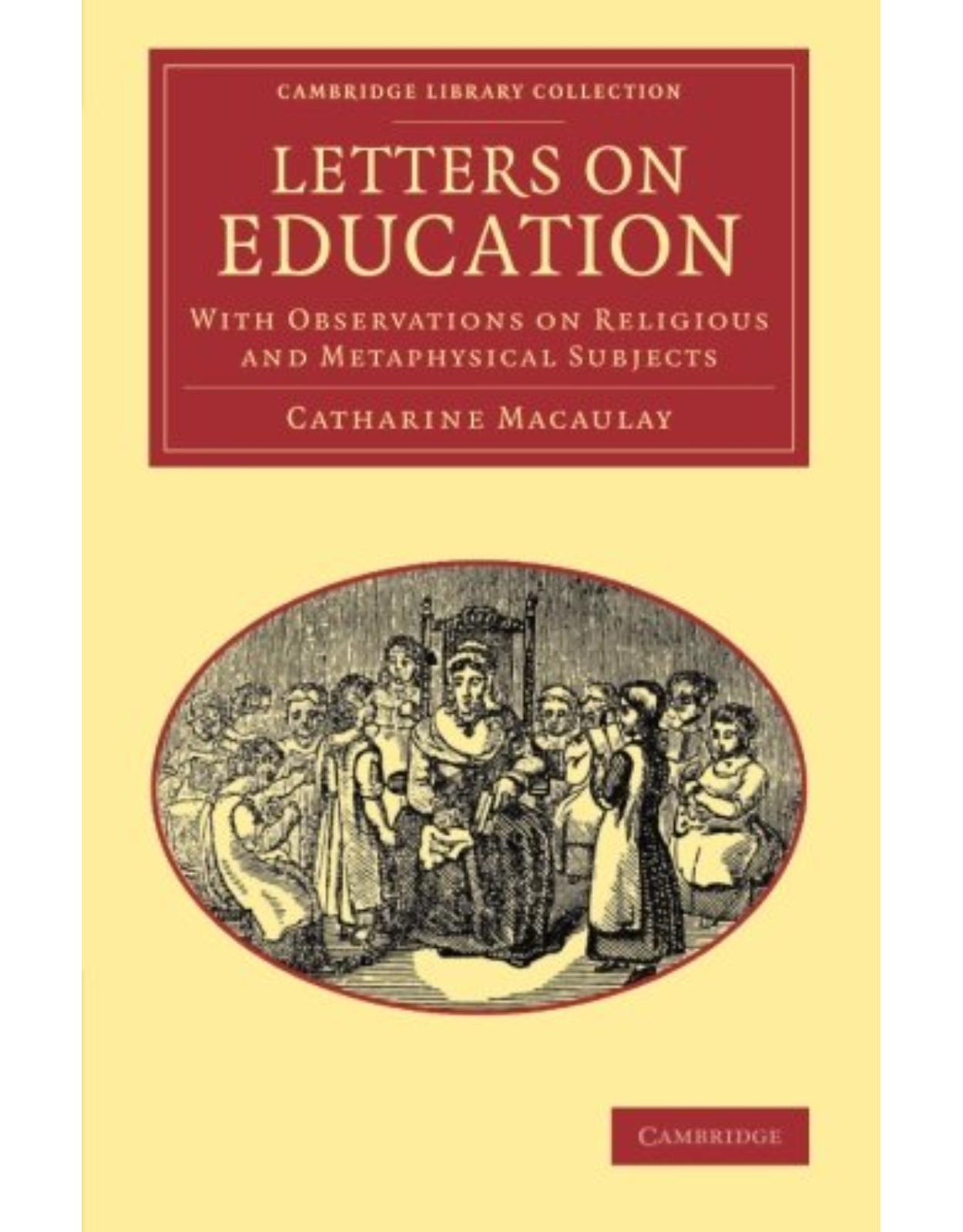 Letters on Education: With Observations on Religious and Metaphysical Subjects (Cambridge Library Collection - Education)