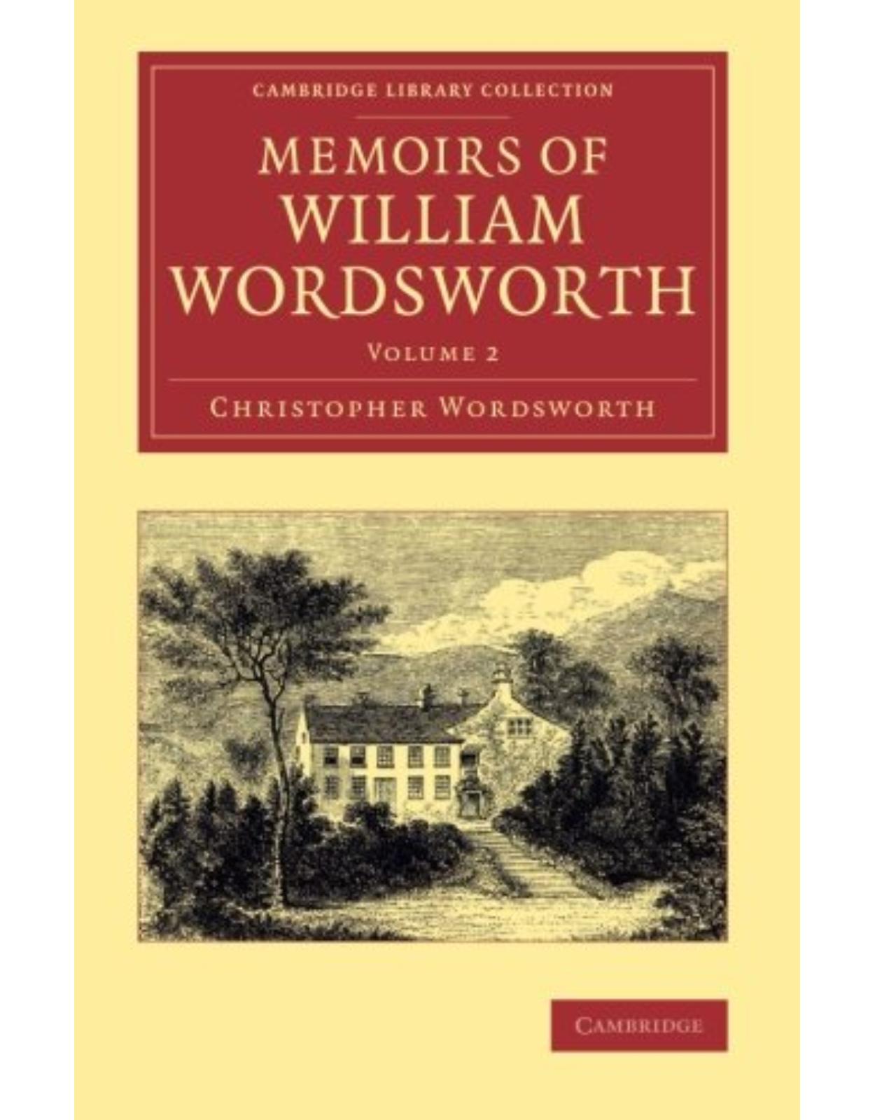 Memoirs of William Wordsworth: Volume 2 (Cambridge Library Collection - Literary Studies)