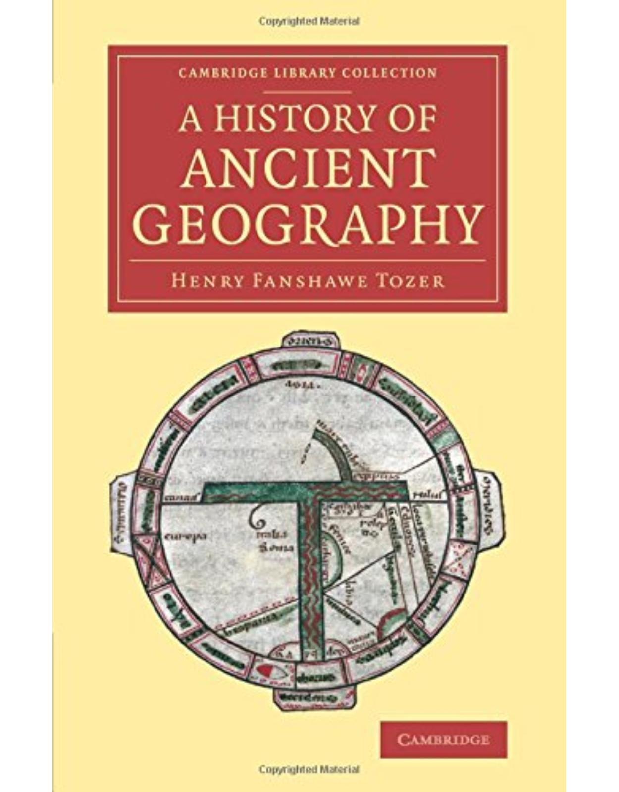 A History of Ancient Geography (Cambridge Library Collection - Classics)