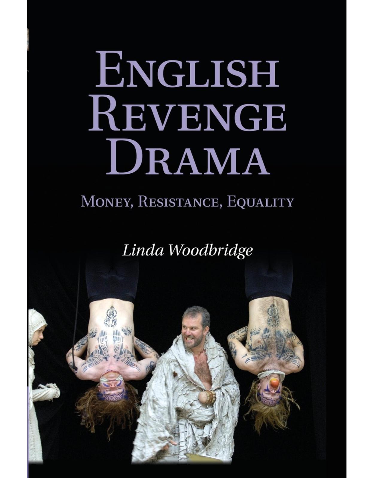 English Revenge Drama: Money, Resistance, Equality