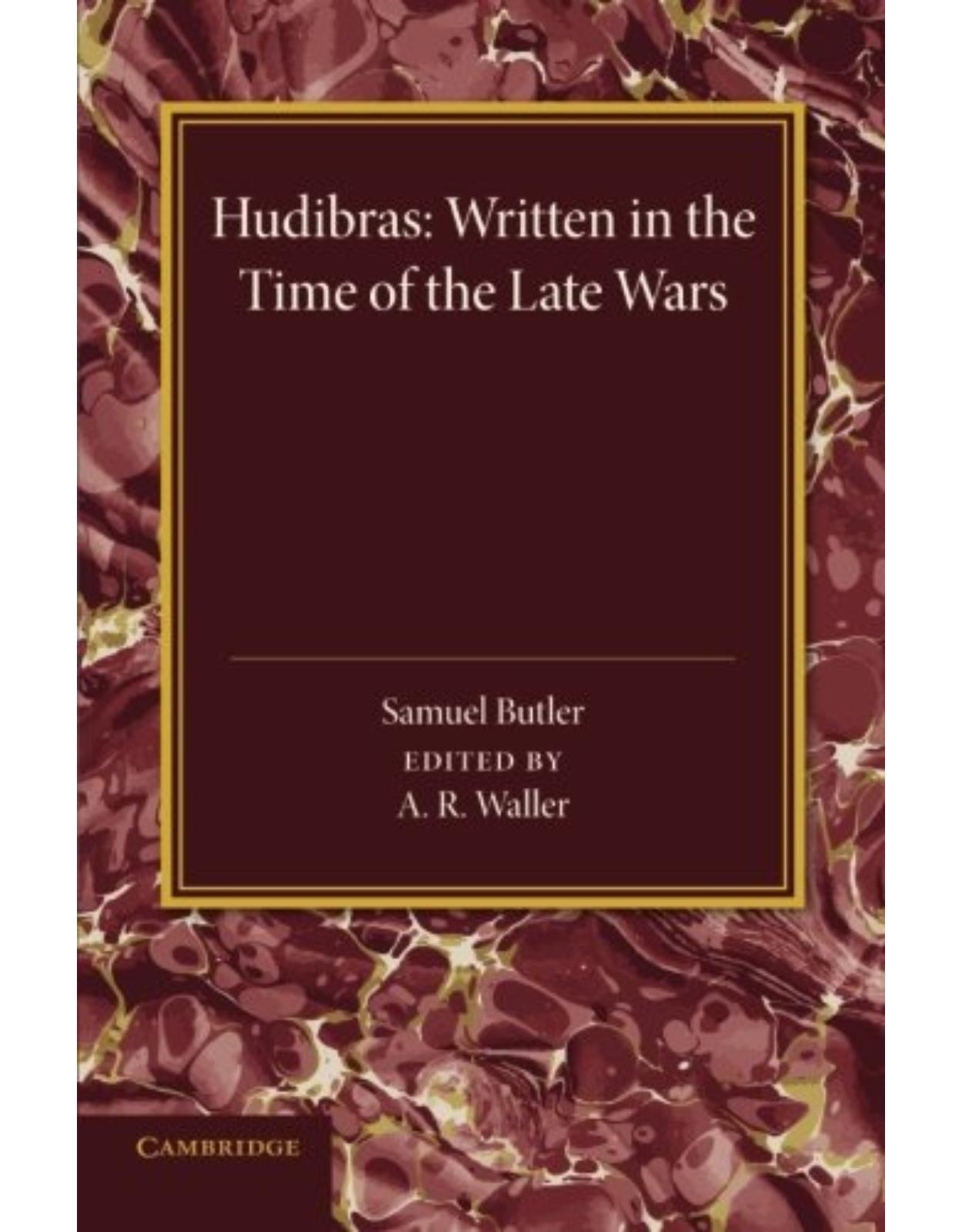 Hudibras: Written in the Time of the Late Wars