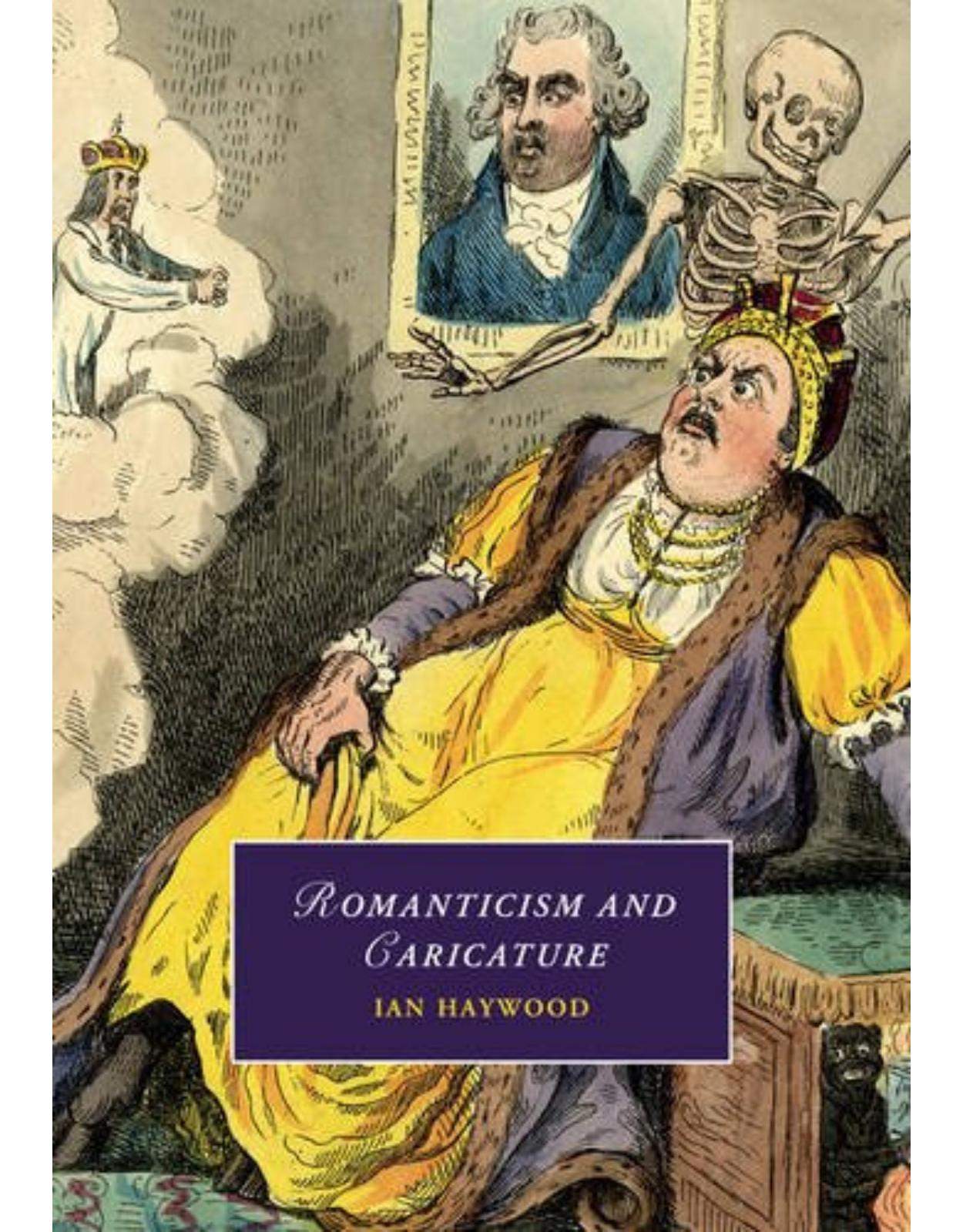Romanticism and Caricature (Cambridge Studies in Romanticism)