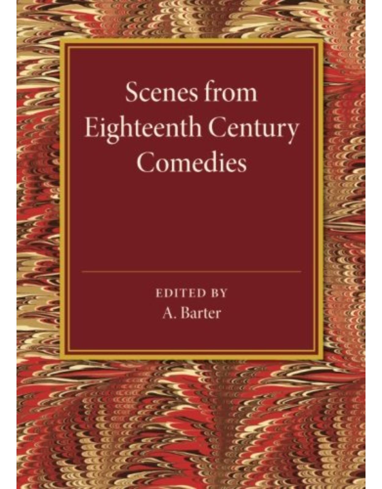 Scenes from Eighteenth Century Comedies