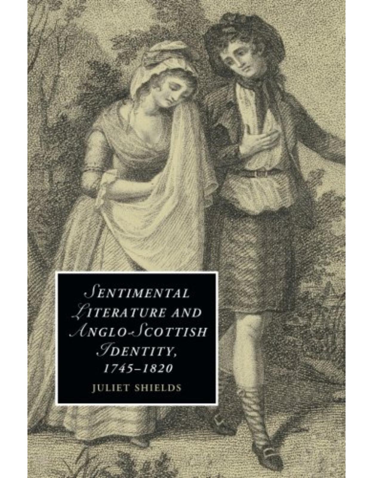 Sentimental Literature and Anglo-Scottish Identity, 1745-1820 (Cambridge Studies in Romanticism)