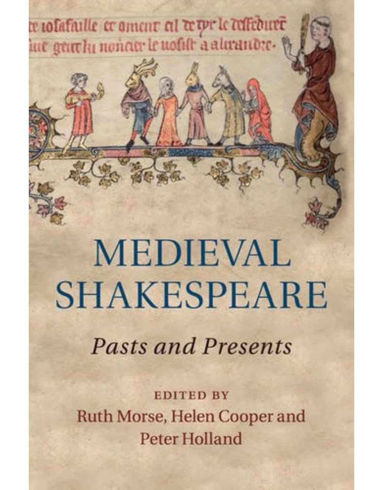 Medieval Shakespeare: Pasts and Presents