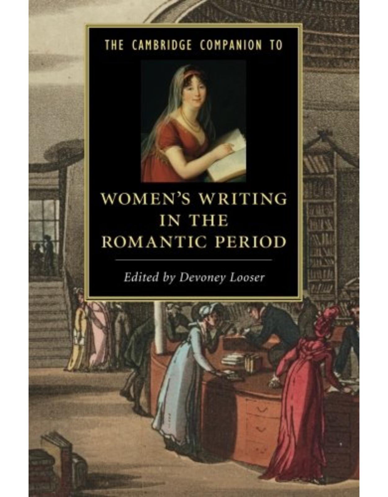 The Cambridge Companion to Women's Writing in the Romantic Period (Cambridge Companions to Literature)