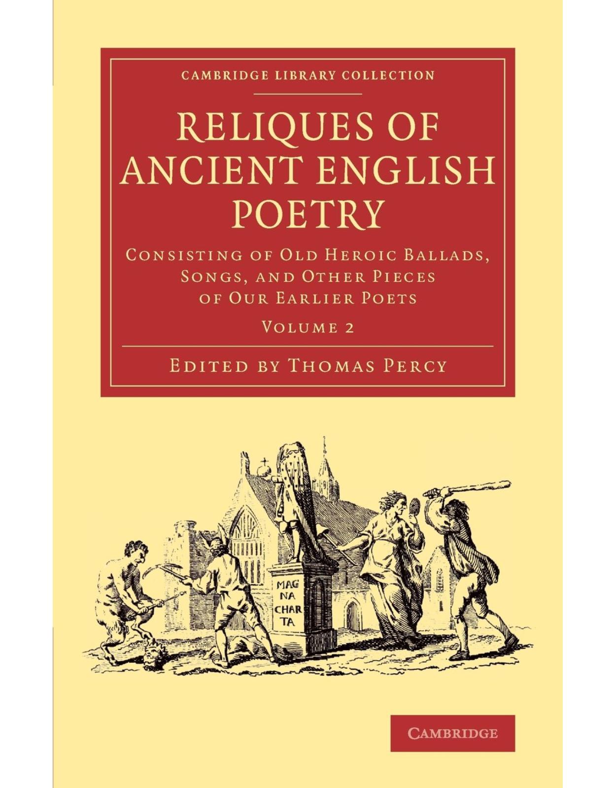 Reliques of Ancient English Poetry 3 Volume Set: Reliques of Ancient English Poetry: Consisting of Old Heroic Ballads, Songs, and Other Pieces of our ... Library Collection - Literary Studies)