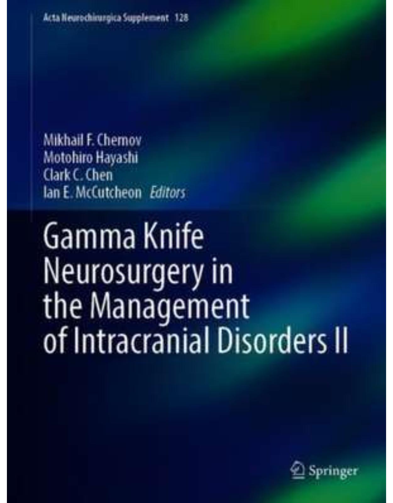 Gamma Knife Neurosurgery in the Management of Intracranial Disorders II