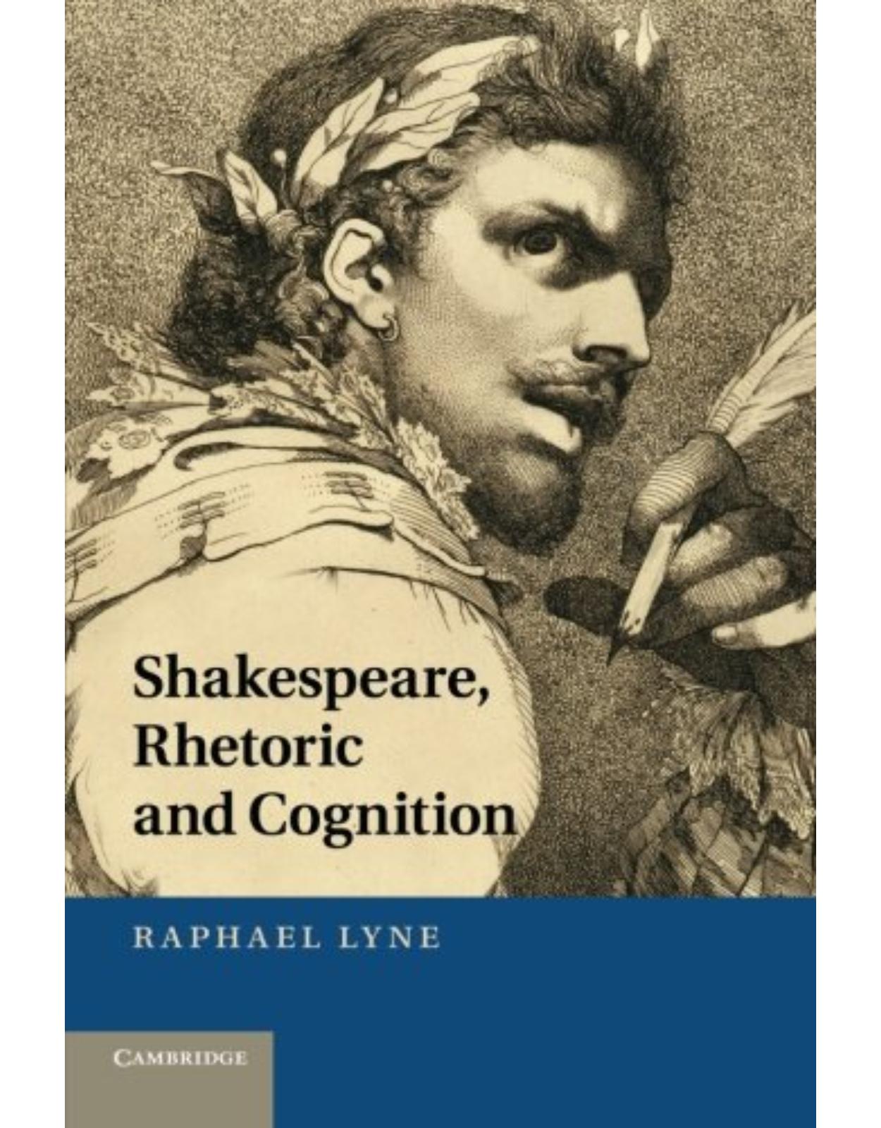 Shakespeare, Rhetoric and Cognition