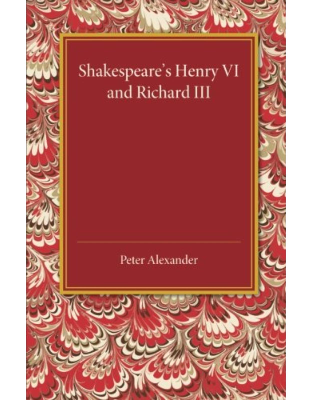 Shakespeare's Henry VI and Richard III 