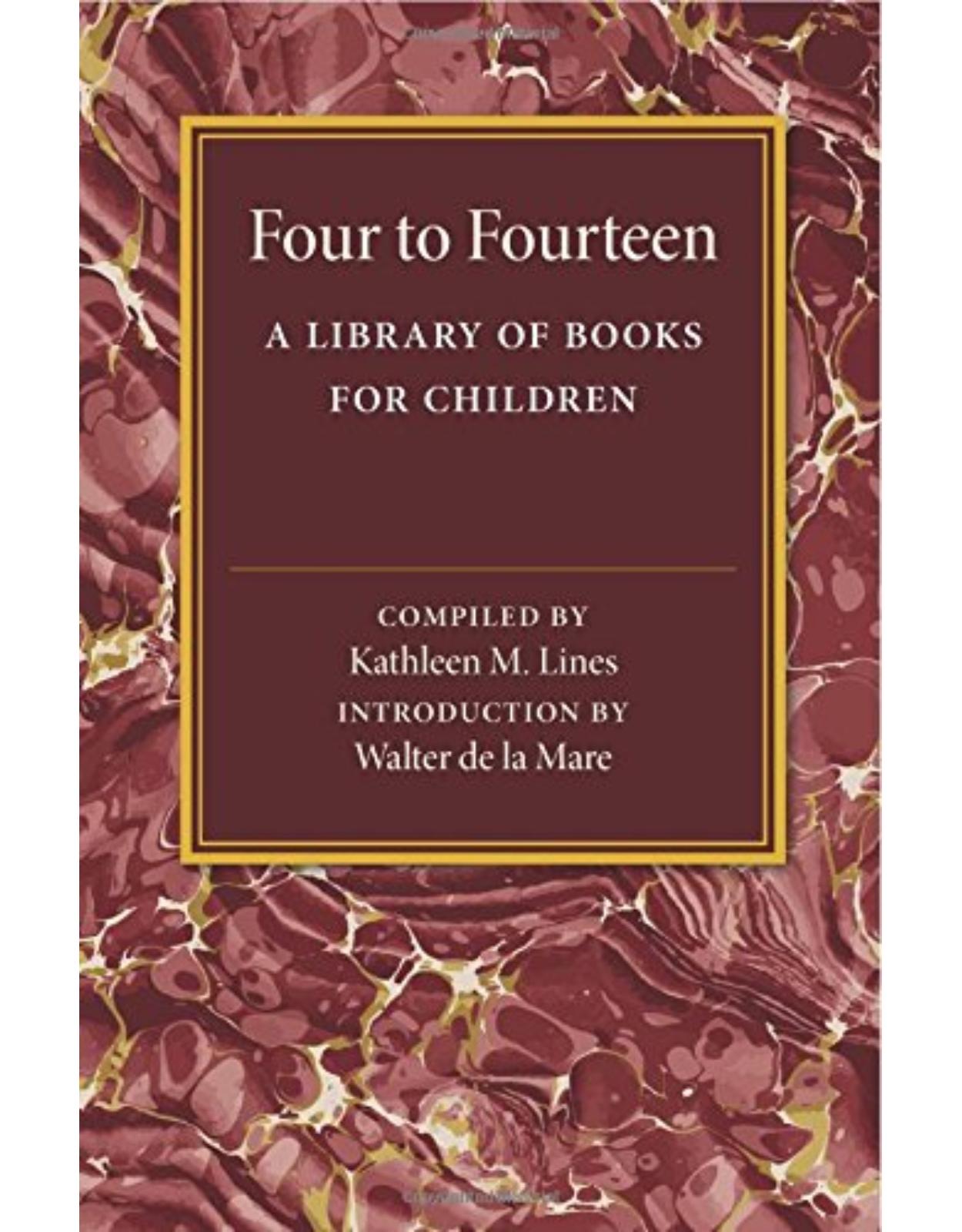 Four to Fourteen: A Library of Books for Children