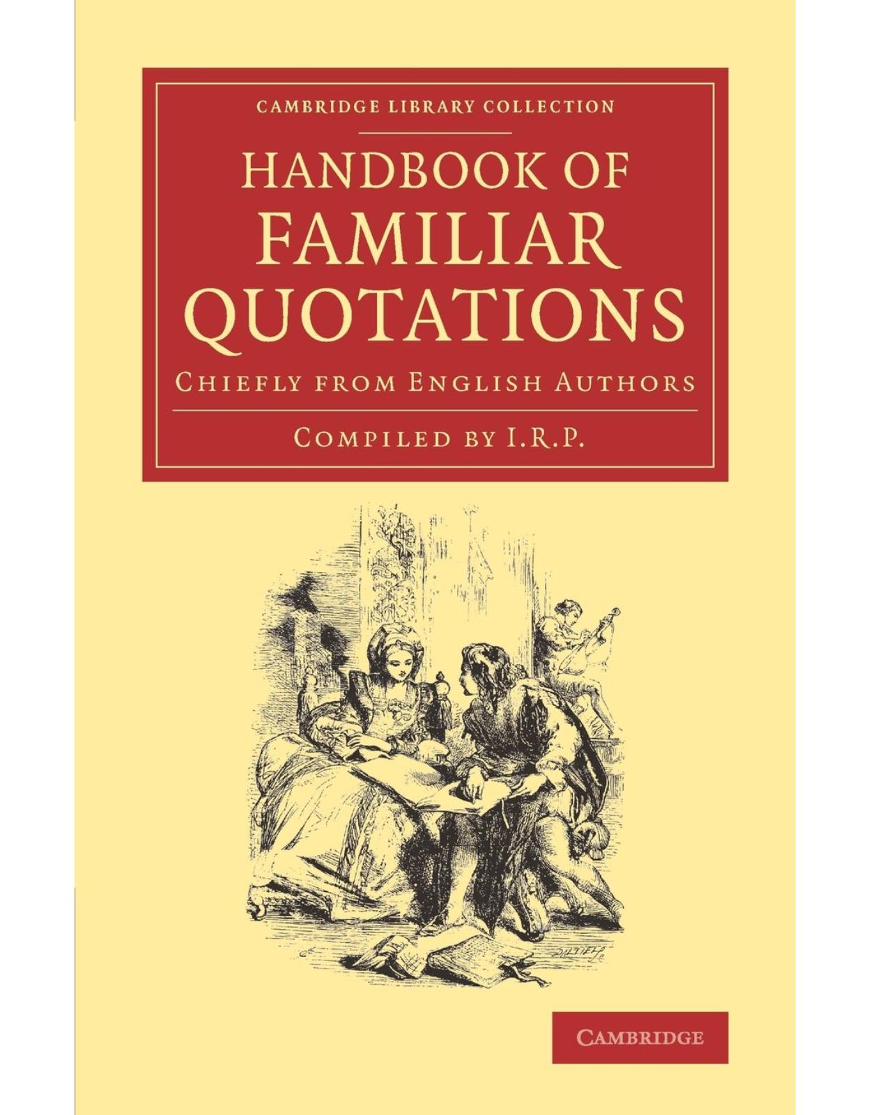 Handbook of Familiar Quotations: Chiefly from English Authors (Cambridge Library Collection - Literary Studies)