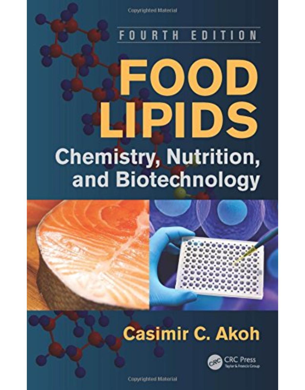 Food Lipids: Chemistry, Nutrition, and Biotechnology, Fourth Edition