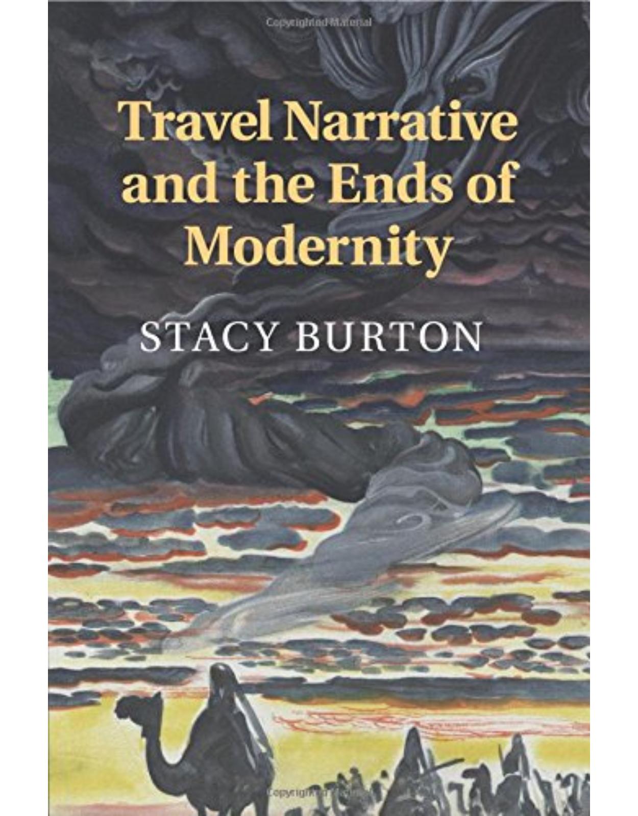 Travel Narrative and the Ends of Modernity (Cambridge Studies in American Literature and Culture) 